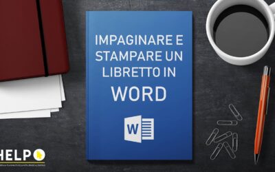 Impaginare e stampare un libretto in Word? Si può fare!